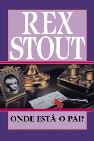 [Nero Wolfe 43] • Onde Esta o Pai?